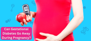 Can gestational diabetes go away during pregnancy?