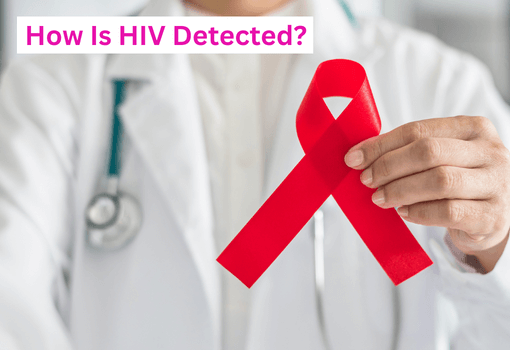 How is HIV detected? 