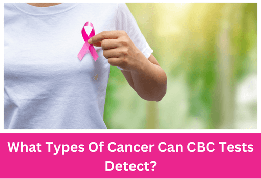 What types of cancer can CBC tests detect?