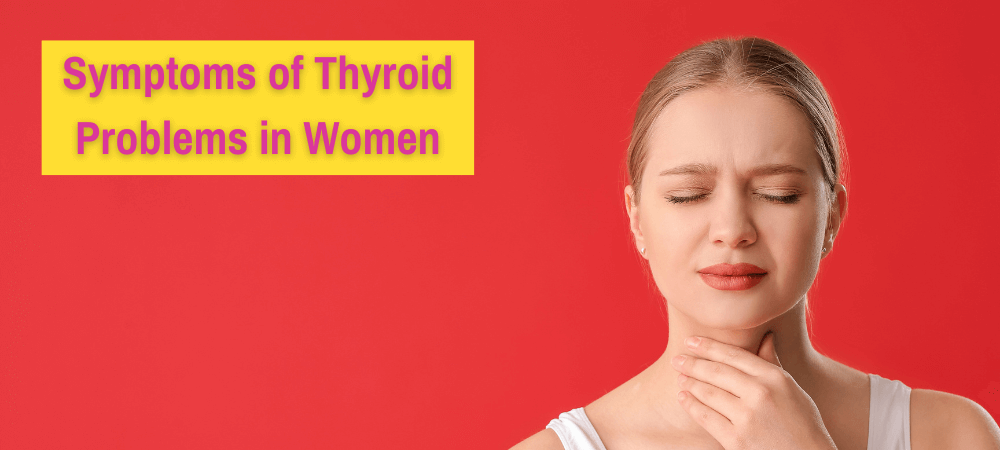 Symptoms of Thyroid Problems in Women