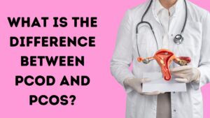 What is the difference between PCOD and PCOS?
