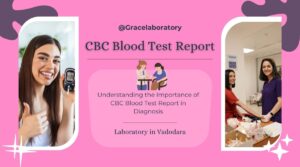 Understanding the Importance of CBC Blood Test Report in Diagnosis